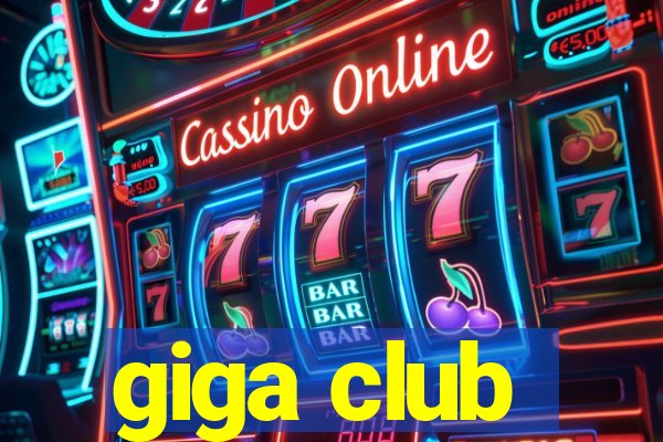 giga club